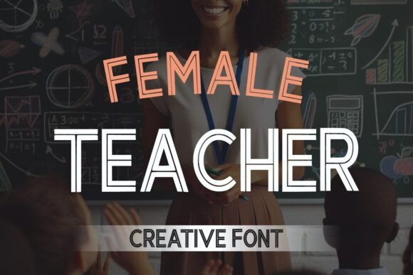 Female Teacher: A Display Font That Makes Your Headlines Shine