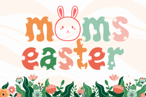 Moms Easter: A Whimsical Display Font for Spring Craft Projects
