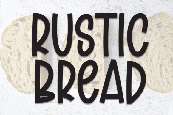 Rustic Bread: A Display Font That Feels Like Home